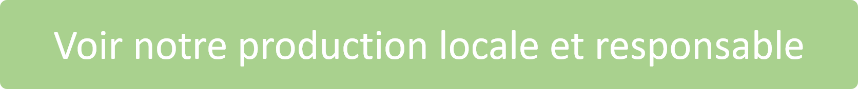 Bouton voir notre production responsables